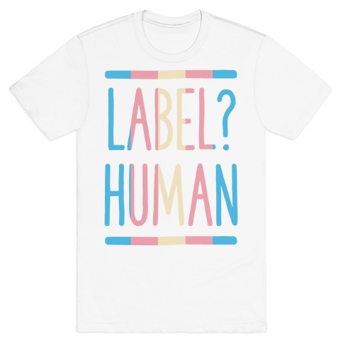 Label? Human Trans Pride T-Shirt