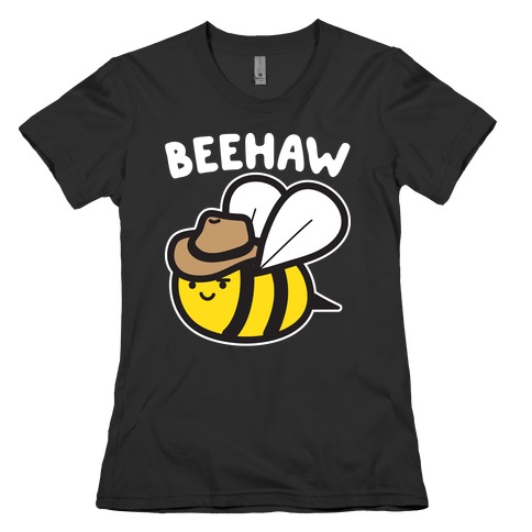 Beehaw Cowboy Bee Womens T-Shirt