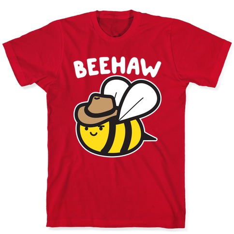 America gravity Make an effort Beehaw Cowboy Bee T-Shirts | LookHUMAN