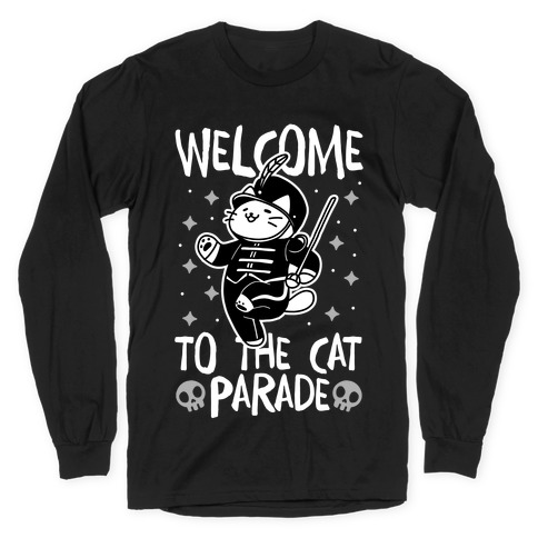 Welcome to the Cat Parade  Long Sleeve T-Shirt