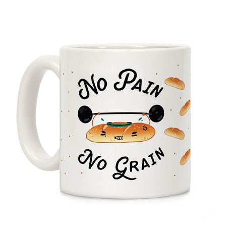 No Pain No Grain Coffee Mug