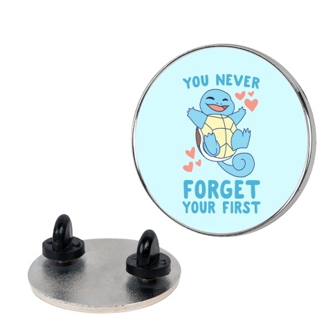 You Never Forget Your First - Squirtle Pin