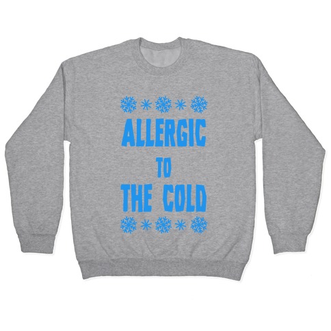 Allergic to The Cold Pullover