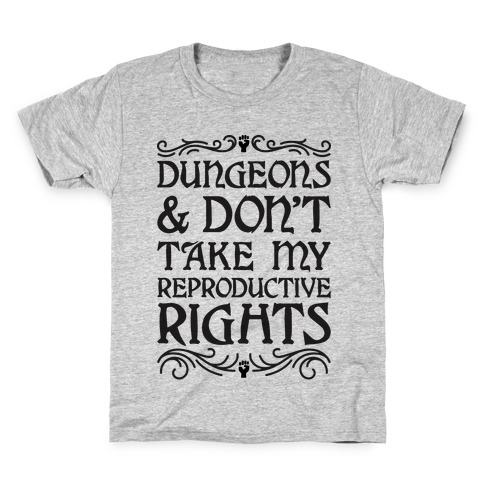 Dungeons & Don't Take My Reproductive Rights Kids T-Shirt