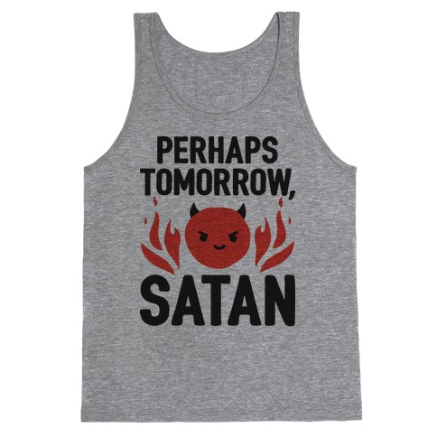 Perhaps Tomorrow, Satan Tank Top