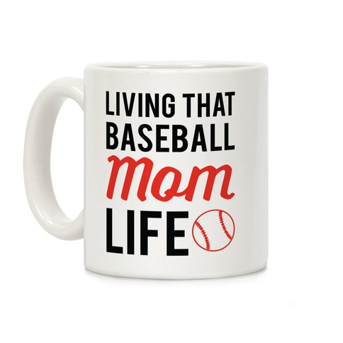 Living That Baseball Mom Life Coffee Mug