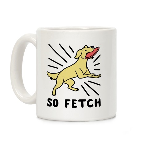 So Fetch - Dog Coffee Mug