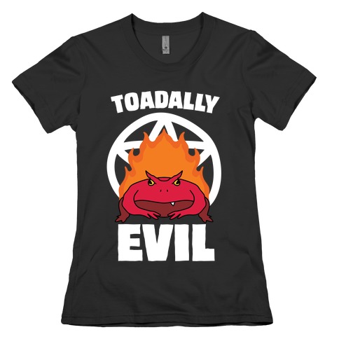 Toadally Evil Womens T-Shirt