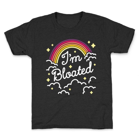I'm Bloated Rainbow and Clouds Kids T-Shirt