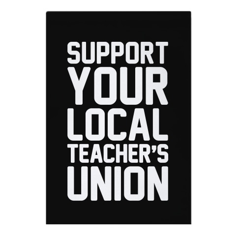 Support Your Local Teacher's Union Garden Flag