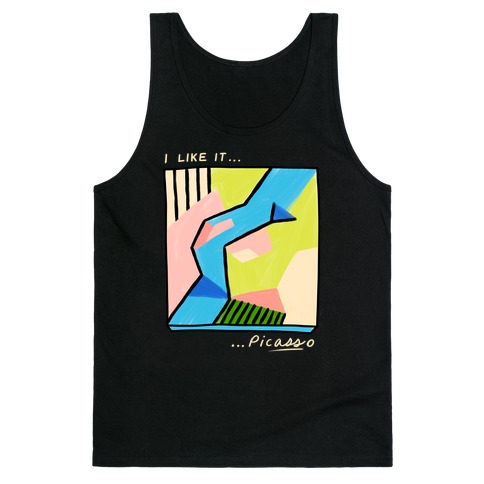 I Like It...PicASSo Butt Tank Top