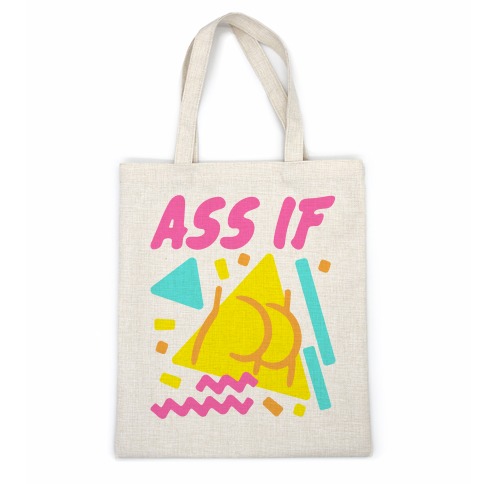 Ass If Parody Casual Tote