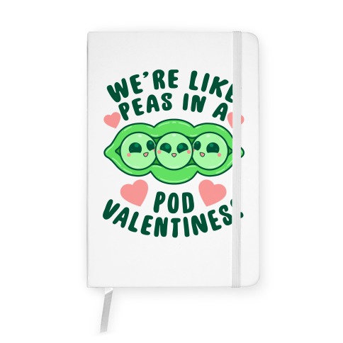 We're Like Peas In A Pod Valentines! Notebook