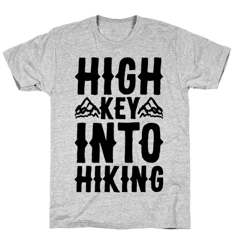 High Key Into Hiking T-Shirt