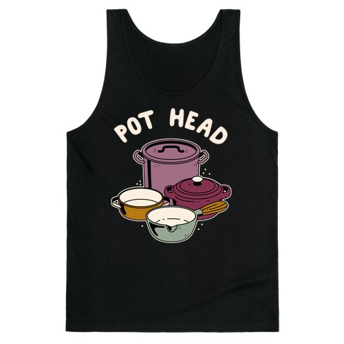 Pot Head Cooking Pots Tank Top
