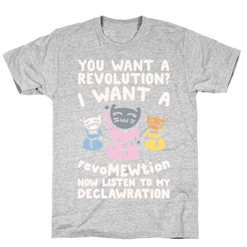 I Want A Revomewtion Parody White Print T-Shirt