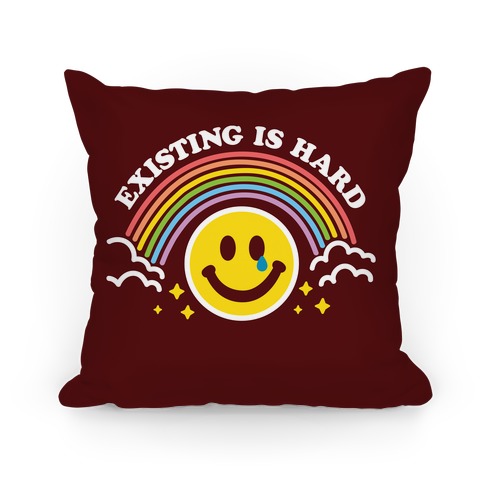 Existing Is Hard Rainbow Smile Pillow