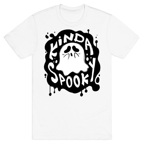 Kinda Spooky T-Shirt