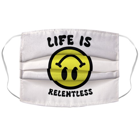 Life is Relentless Smiley Accordion Face Mask