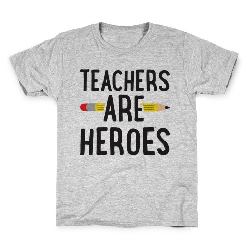 Teachers Are Heroes Kids T-Shirt