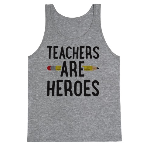 Teachers Are Heroes Tank Top