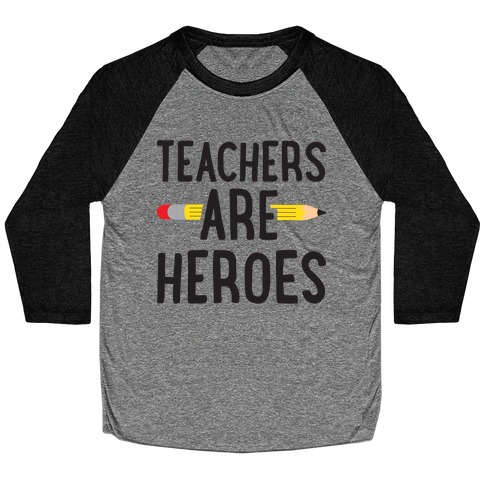 Teachers Are Heroes Baseball Tee