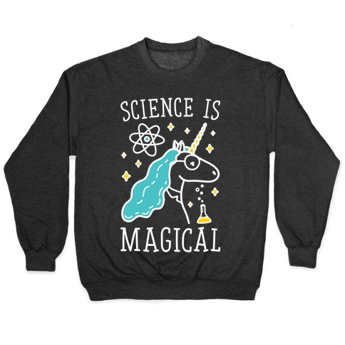 Science Is Magical Pullover