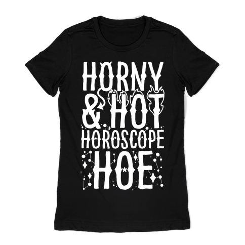 Horny & Hot Horoscope Hoe Womens T-Shirt