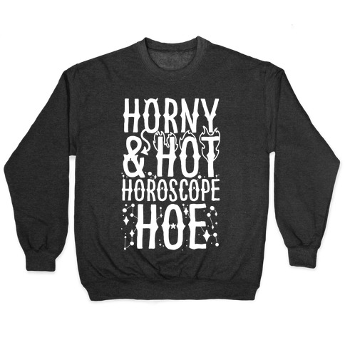 Horny & Hot Horoscope Hoe Pullover
