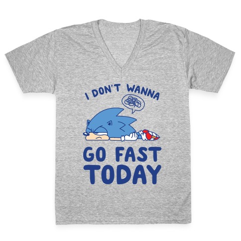 I Don't Wanna Go Fast Today V-Neck Tee Shirt