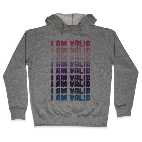 I Am Valid - Genderfluid Hooded Sweatshirt