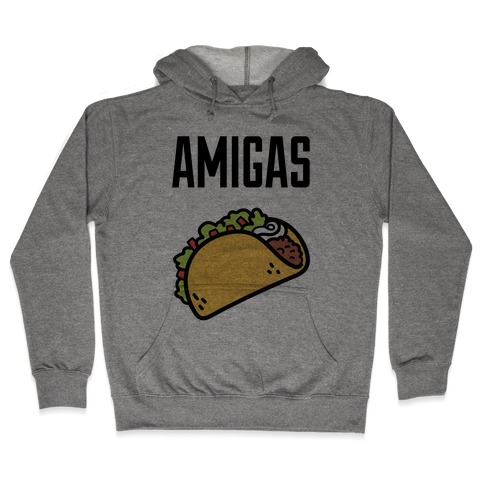 Best Amigas (Taco) Hooded Sweatshirt