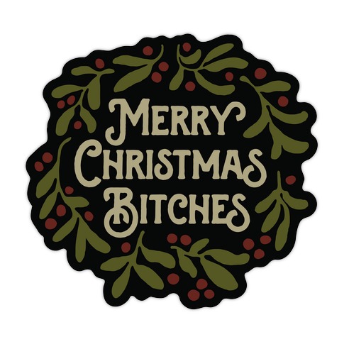 Merry Christmas Bitches Die Cut Sticker