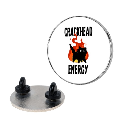 Crackhead Energy Pin