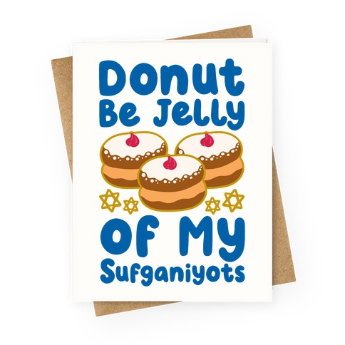 Donut Be Jelly Of My Sufganiyots Greeting Card