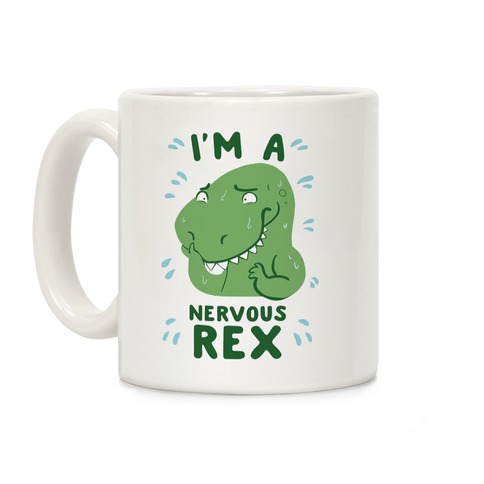 I'm a Nervous Rex Coffee Mug