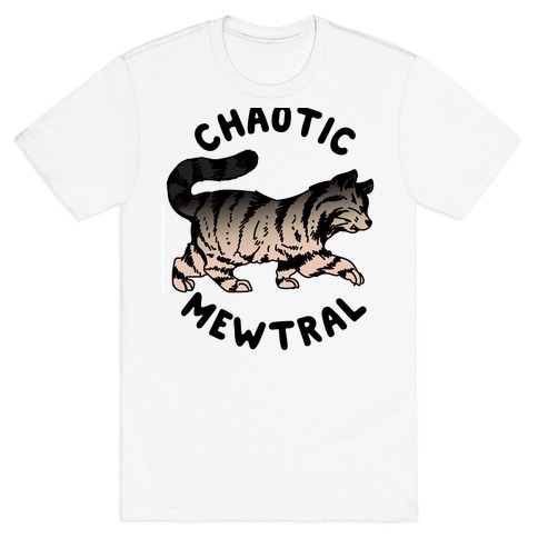Chaotic Mewtral (Chaotic Neutral Cat) T-Shirt