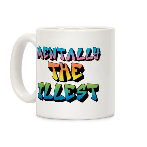 Mentally The Illest Coffee Mug