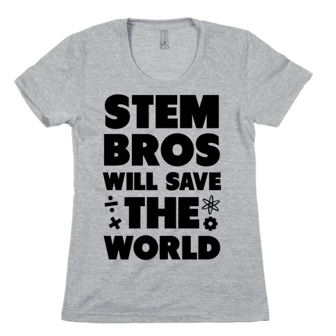 STEM Bros Will Save the World Womens T-Shirt