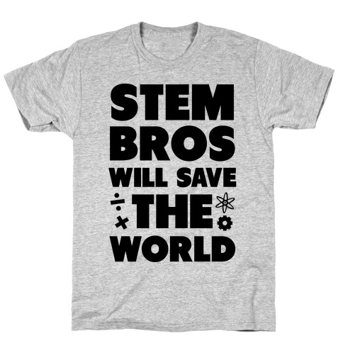 STEM Bros Will Save the World T-Shirt