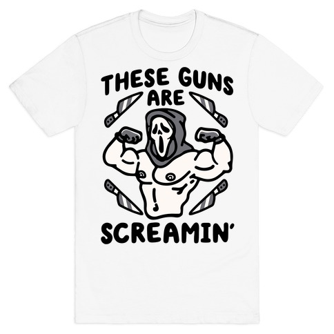 These Guns Are Screamin' Parody T-Shirt