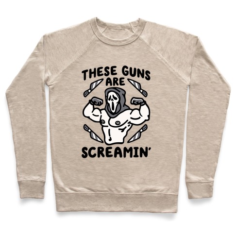 These Guns Are Screamin' Parody Pullover