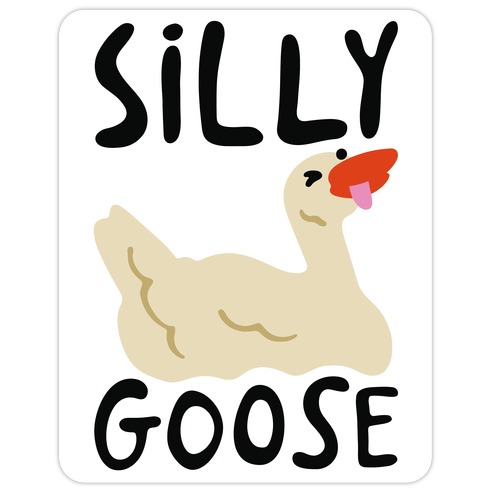 Silly Goose Die Cut Sticker