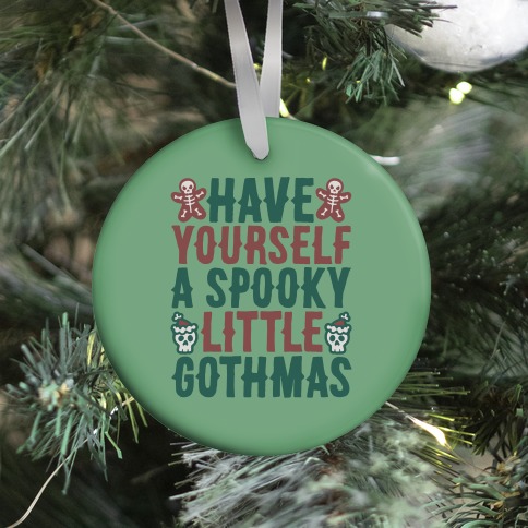 Have Yourself A Spooky Little Gothmas Parody Ornament