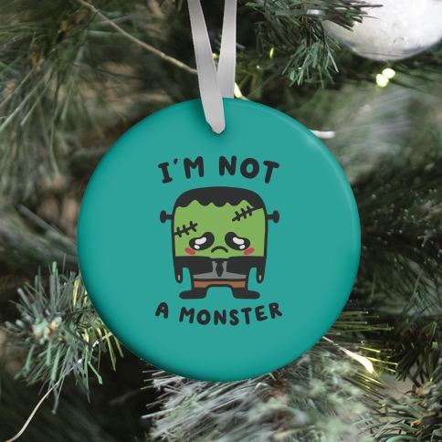 I'm Not a Monster Ornament