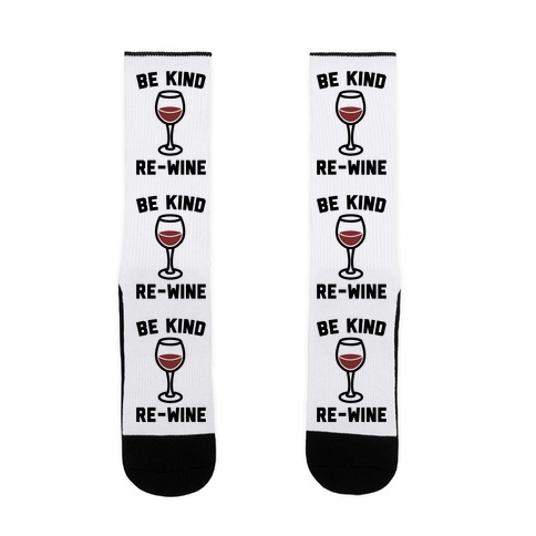 Be Kind Re-Wine Socks | LookHUMAN