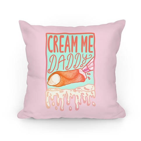 Cream Me Daddy Cannoli Pillow