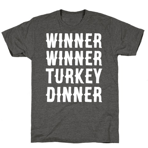Winner Winner Turkey Dinner T-Shirt
