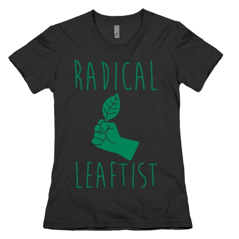 Radical Leaftist Parody White Print Womens T-Shirt