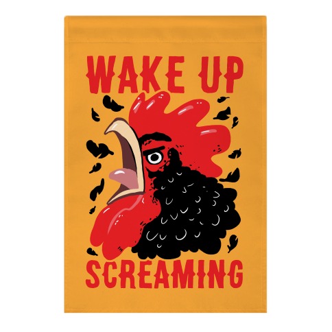 Wake Up Screaming Garden Flag